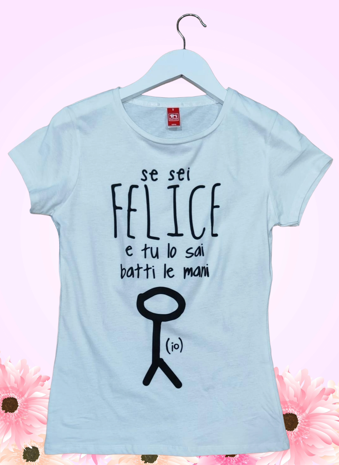 Maglietta Donna “Se Sei Felice e Tu Lo Sai Batti le Mani” - T-Shirt Divertente Made in Italy