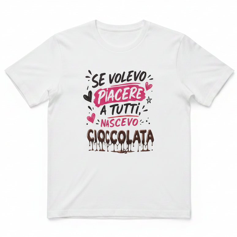 T-Shirt Donna Bambina " SE VOLEVO PIACERE A TUTTI NASCEVO CIOCCOLATA"