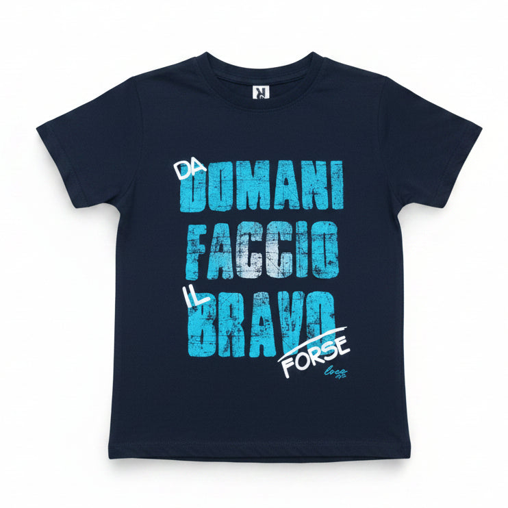T-shirt Bambino "Da Domani Faccio il Bravo FORSE" – Cotone 100% Made in Italy