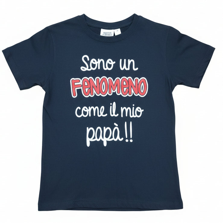 T-shirt Bambino "Sono un Fenomeno come il mio Papà!!" – Cotone 100% Made in Italy